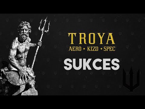 TROYA (Aero/Kizo/Spec) - Sukces