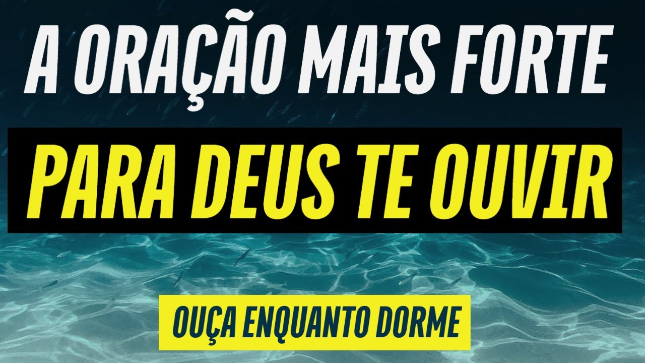 ORAÇÃO FORTE PARA DEUS OUVIR SEUS PEDIDOS