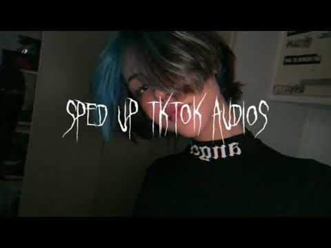 Speed up/nightcore tiktok audios Part 158
