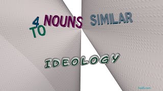 ideology - 4 nouns which are synonym to ideology (sentence examples)