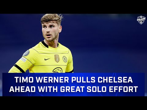 Timo Werner Shocks Real Madrid and Pulls Chelsea Ahead 4-3