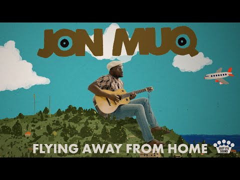 Jon Muq - "Flying Away From Home" [Official Music Video]