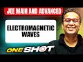 ELECTROMAGNETIC WAVES In One Shot All Concepts PYQs Covered JEE Main Advanced