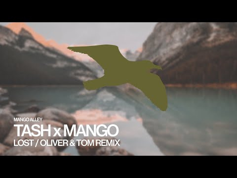 TASH x MANGO Lost (Oliver & Tom Remix)
