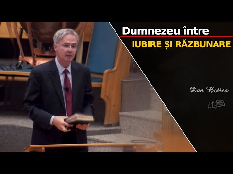 Dan Botica || Dumnezeu între iubire și răzbunare