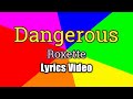 Dangerous Roxette Lyrics Video