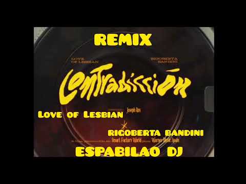CONTRADICCIÓN Remix ESPABILAO DJ love of lesbian Y Rigoberta Bandini