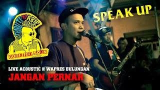 Download lagu Speak Up - Jangan Pernah (Live Acoustic 2020) Tribute to Abie Djarrod mp3