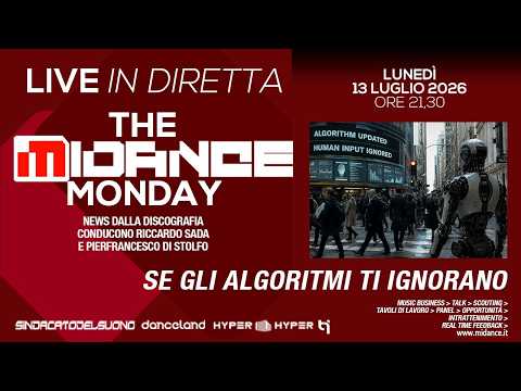 The Midance Monday 175 - 13/07/2026 - Se gli algoritmi ti ignorano