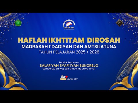 🔴 [LIVE] "Haflah Ikhtitam Dirosah Madrasah I'dadiyah dan Amtsilatuna Tahun 2025/2026" || S3tv