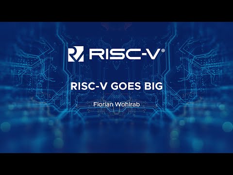 RISC-V Goes BIG - Florian Wohlrab, Andes