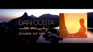 DAN COSTA "Suite Três Rios" [ALBUM TEASER]