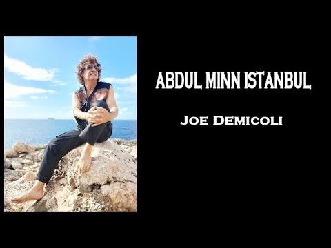 ABDUL MINN ISTANBUL - Joe Demicoli