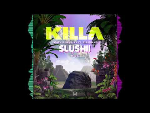 Wiwek & Skrillex Ft Elliphant - Killa (Slushii Remix)