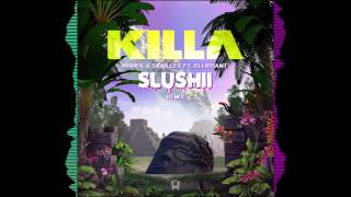 Wiwek &amp; Skrillex Ft Elliphant - Killa (Slushii Remix)