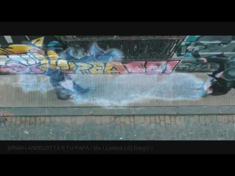 BRIAN LANZELOTTA ft TU PAPA   Me LLamas  Dj DiegO