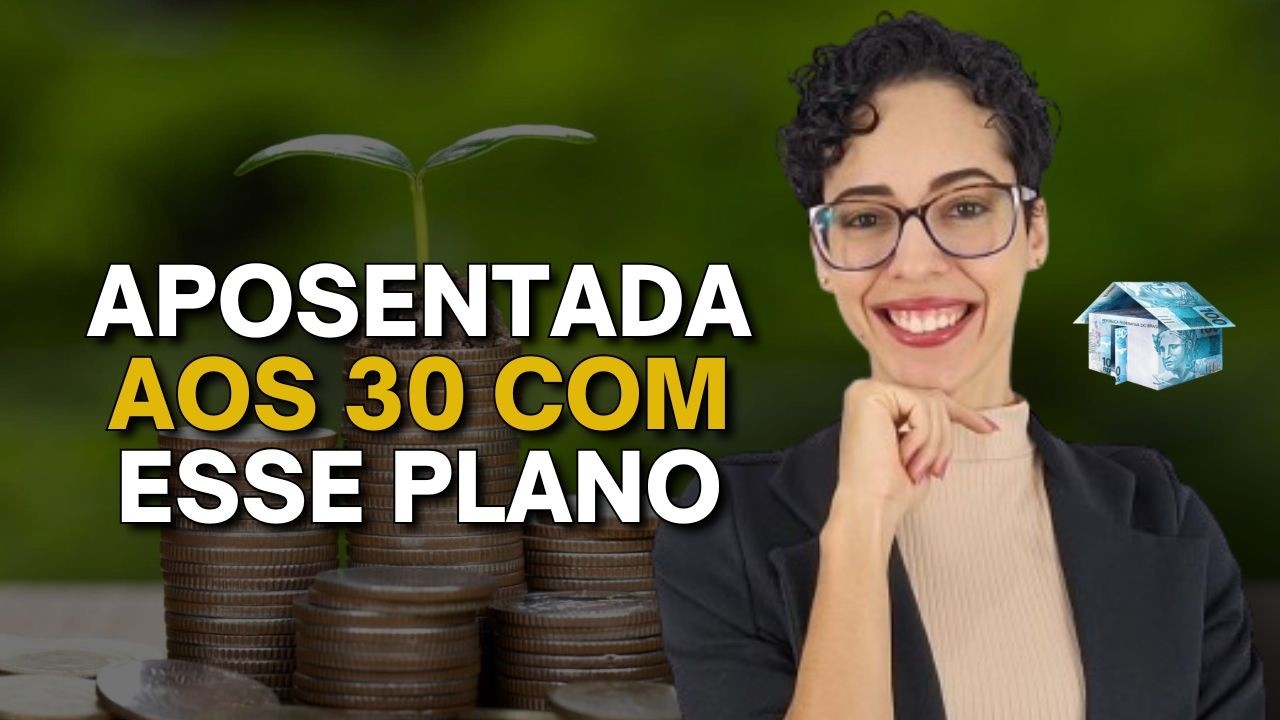 Meu plano prático para aposentar aos 30 anos