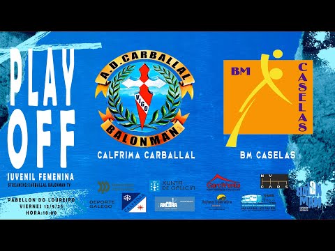 Calfrima AD Carballal Vs Bm Caselas Play Off Juv-Fem