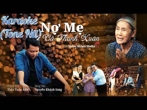 Karaoke Nợ Mẹ Cả Thanh Xuân - Tone Nữ | Thầy Tuấn Anh
