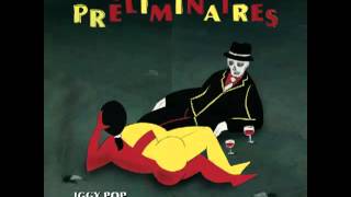 Iggy Pop - Préliminaires - Full Album - [2009]