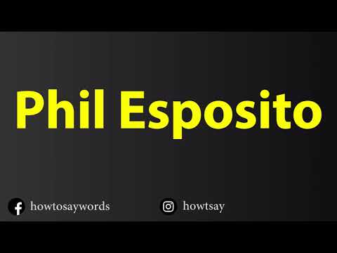 How To Pronounce Phil Esposito
