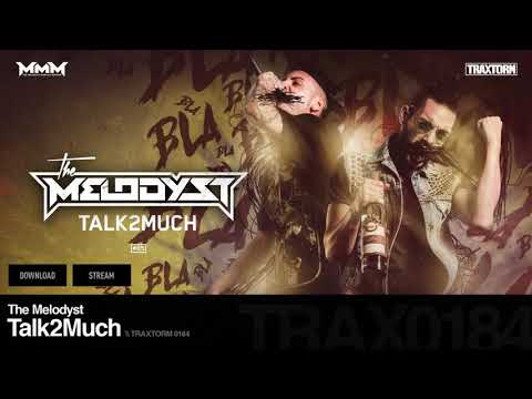 The Melodyst - Talk2Much