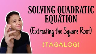 [TAGALOG] Grade 9 Math Lesson: SOLVING QUADRATIC EQUATION BY EXTRACTING THE SQUARE ROOT