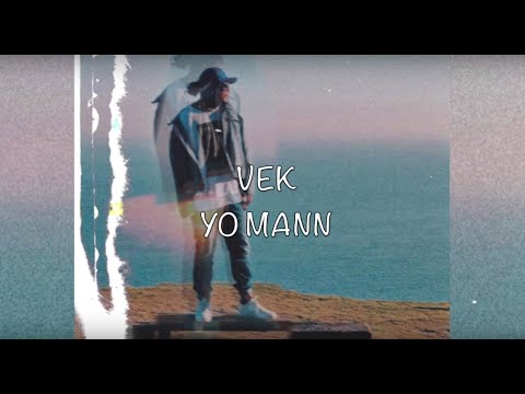 VEK - Yo Mann