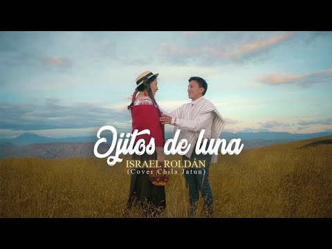 Ojitos de luna || Chila Jatun - Cover Israel Roldán - Ecuador