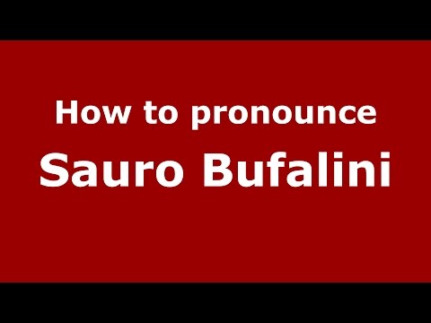 How to pronounce Sauro Bufalini (Italian/Italy)  - PronounceNames.com