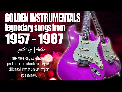 Golden Instrumentals legendary songs from 1957-1987  -  Guitar  by Vladan HQ sound