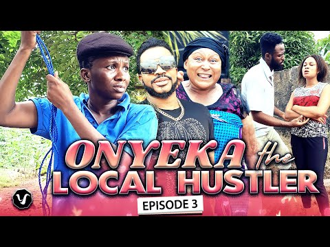 ONYEKA THE LOCAL HUSTLER EPISODE 3 (New Hit Movie) 2020 Latest Nigerian Nollywood Movie Full HD