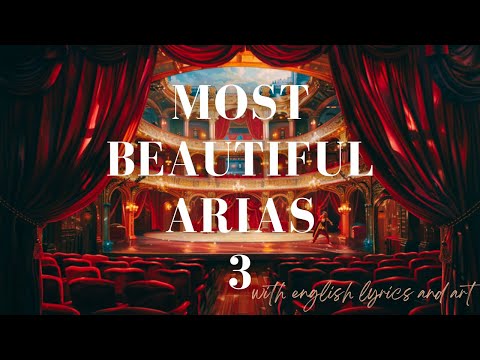 Most Beautiful Arias - Part 3 (English lyrics and art)