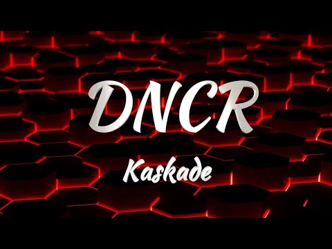 Kaskade - DNCR (Lyrics)