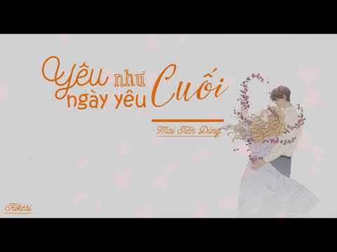 Yêu Như Ngày Yêu Cuối - Mai Tiến Dũng | MV Lyrics