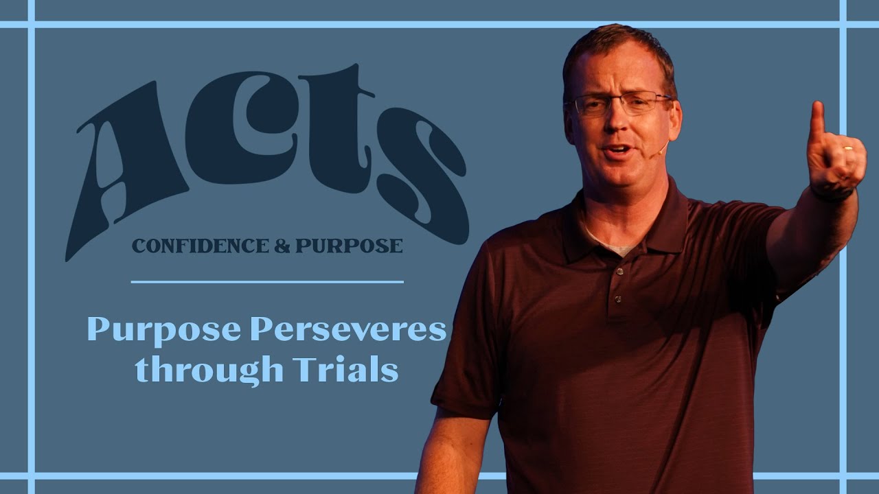 Purpose Perseveres Through Trials - Acts 14