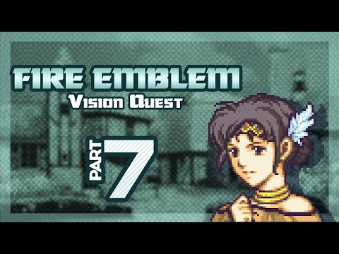 Part 7: Let's Play Fire Emblem, Vision Quest, Chapter 1-6 - "Form Up, Defend Them All"