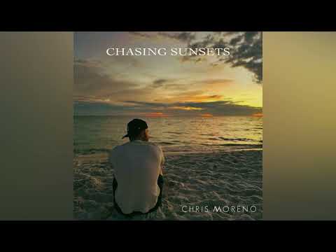 Chris Moreno - Chasing Sunsets (Official Audio)