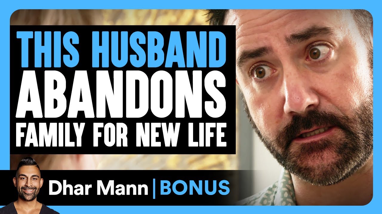 HUSBAND ABANDONS FAMILY For NEW LIFE | Dhar Mann Bonus!