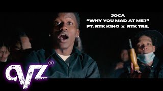 Joca - Why You Mad At Me ft  RTK K1NG x RTK TRIL (Official Video)