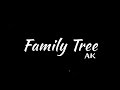 AK - FAMILY TREE (Lyrics)