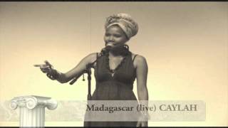 Caylah Madagascar (live)