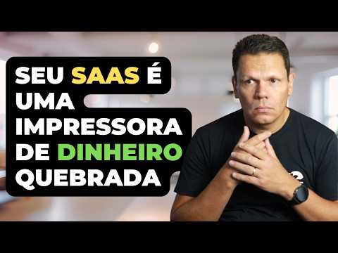 Seu SaaS é uma Impressora de Dinheiro Quebrada — e Como Consertar