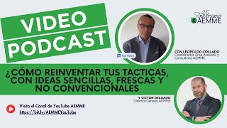 ¿Cómo reinventar tus tácticas, con ideas sencillas, frescas y no convencionales?