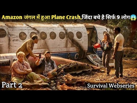 Passenger Plane Crash In AMAZON JUNGLE, Only 9 Survivors Left | Part 2 | Survival Web Series.