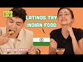 Latinos Try Indian Food Pero Like
