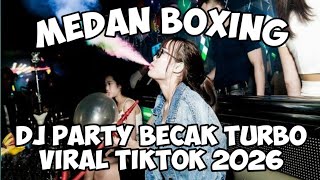 Download lagu DJ MEDAN BOXING FULL BASS ‼️DJ PARTY BECAK TURBO FULL BASS VIRAL TIKTOK 2026 mp3