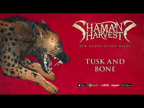 Shaman's Harvest - "Tusk And Bone" (Red Hands Black Deeds) 2017