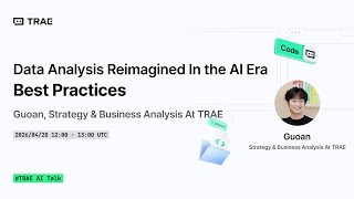 TRAE AI Talk #3: Beyond the Spreadsheet - Data Analysis Reimagined with AI Agents