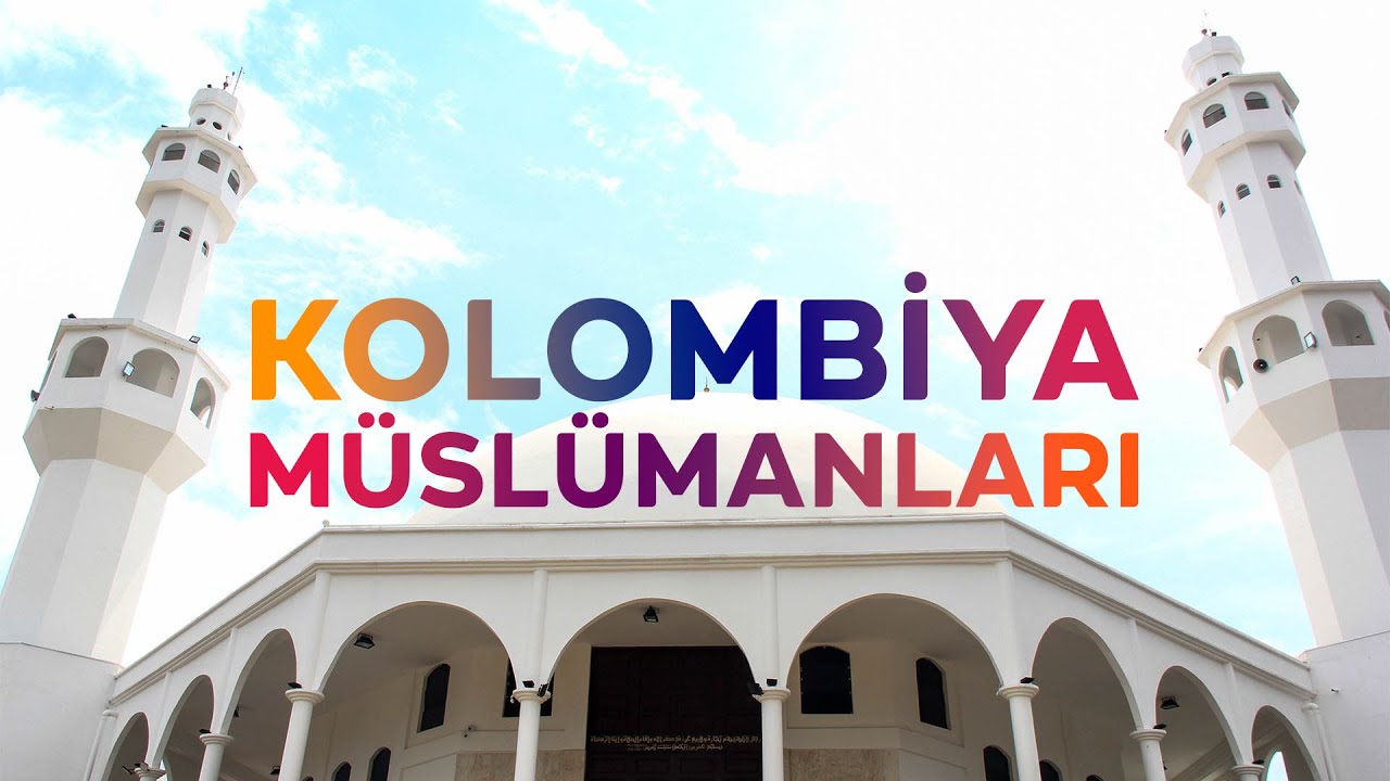 Dünden Bugüne Keşfedilen Ülke - Kolombiya Müslümanları